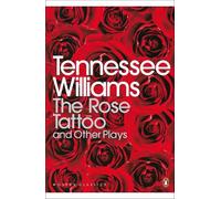 Tennessee Williams The Rose Tattoo and Other Plays (Tascabile)