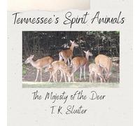 Tennessee's Spirit Animals: The Majesty of the Deer: Discover the Fascinating Facts and Natural Beauty of Tennessee's Iconic Deer