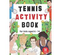 Tennis Activity Book For Kids Aged 6-14: Tennis Themed Workbook Wordsearches, Mazes, Dot to dot, Colouring in, Trivia