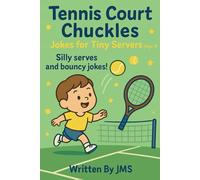 Tennis Court Chuckles: Jokes for Tiny Servers (Age 5): Fun Clean Hilarious Funny Tennis Joke Book for Boys, Girls, and Preschool Kids Ages 4, 5, 6 to Giggle, Learn, and Love the Game