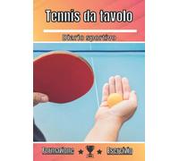 Tennis da tavolo Diario sportivo: Allenamento, pianificazione e sessione di esercizi | Progressione, valutazione e obiettivi sportivi | Sport per adulti e bambini | Appassionato di sport |