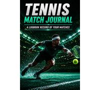 Tennis Match Journal: A logbook record of matches