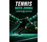Tennis Match Journal: A logbook record of matches