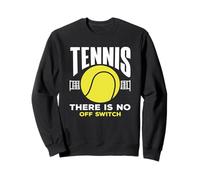 Tennis Non c'è Interruttore off Giocatore di Tennis Felpa