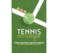 Tennis Notebook - Practice & Match: Tennis Notebook for Kids Aged 9-10 Beginners (Green Ball)