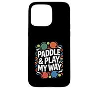Tennis Paddle "Paddle and Play, My Way" Paddle Tennis Custodia per iPhone 15 Pro Max