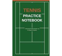 Tennis Practice Notebook: A Structured Training Log and Journal for Tennis Players and Coaches to Track Drills, Match Play, and Session Goals. ... assess your practice performances.Used by pr