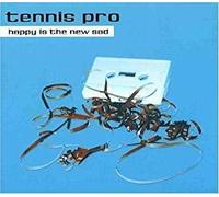 TENNIS PRO - Happy Is The New Sad (FOC)
