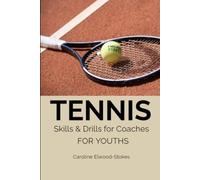 TENNIS Skills & Drills for Coaches FOR YOUTHS: 3