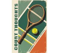 Tennis Training Notes: Journal of exercises, goals, and progress on the court (Blank Notebook With Field Diagrams For Drawing Up Plays, Creating Drills)