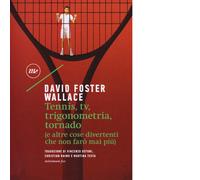 Tennis, Tv, trigonometria, tornado (e altre cose divertenti che non farò mai più)