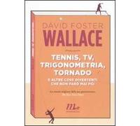 Tennis, Tv, trigonometria, tornado (e altre cose divertenti che non farò mai più)