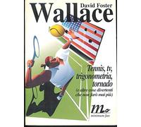 Tennis, Tv, trigonometria, tornado (e altre cose divertenti che non farò mai più)