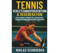 Tennis Verletzungsprävention & Regeneration: Der komplette Leitfaden für schmerzfreies, starkes und langfristig gesundes Tennisspiel