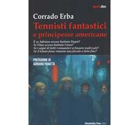 Tennisti fantastici e principesse americane