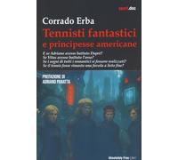 Tennisti fantastici e principesse americane