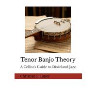 Tenor Banjo Theory: A Cellist’s Guide to Dixieland Jazz