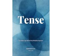 Tense: The Hidden Logic Behind Every Workplace Argument