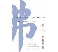 Tenshin Reb Anderson Entering the Mind of Buddha (Tascabile)