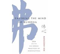 Tenshin Reb Anderson Entering the Mind of Buddha (Tascabile)