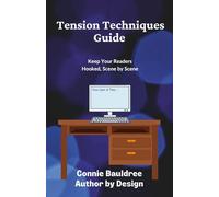 Tension Techniques Guide: Keep Your Readers Hooked, Scene by Scene