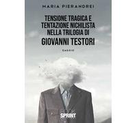 Tensione tragica e tentazione nichilista nella Trilogia di Giovanni Testori
