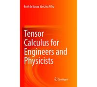 Tensor Calculus for Engineers and Physicists