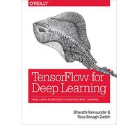 Bharath Ramsundar Reza Bosagh Zadeh TensorFlow for Deep Learning (Tascabile)