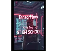 TensorFlow Made Easy: Build AI Models Without the Headache