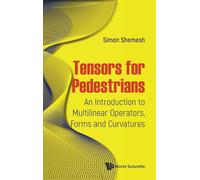 Tensors For Pedestrians: An Introduction To Multilinear Operators, Forms And Curvatures
