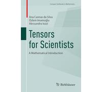 Tensors for Scientists: A Mathematical Introduction