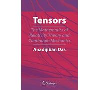 Tensors: The Mathematics of Relativity Theory and Continuum Mechanics