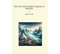 Tent life with English Gipsies in Norway