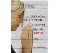 ... Tenta ancora la mia penna a tatuare la mia anima