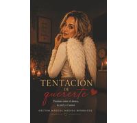 TENTACIÓN DE QUERERTE: Poemas entre el deseo, la piel y el amor
