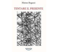 Tentare il presente