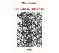 Tentare il presente