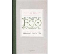 Tentativi di eco-condotta. Per nuovi stili di vita