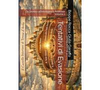 Tentativi di Evasione: Da Dioniso all'Intelligenza Artificiale Volume 1