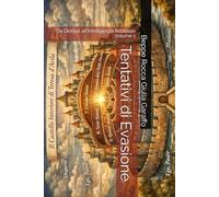 Tentativi di Evasione: Da Dioniso all'Intelligenza Artificiale Volume 1