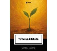 Tentativi di felicità