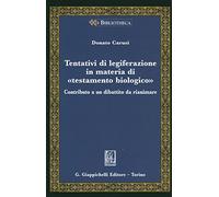 Tentativi di legiferazione in materia di «testamento biologico». Contributo a un dibattito da rianimare