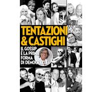 Tentazioni & castighi. Il gossip è la prima forma di democrazia [Paperback] [Apr