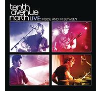Tenth Avenue North - Tenth Avenue North Live: Inside & in Between
