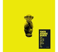 Tenth Avenue North - Things We've Been Afraid To Say