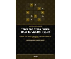 Tents and Trees Puzzle Book for Adults: Expert: 80 Massive 20×20 Camping Logic Puzzles - The Ultimate Challenge with Unique Solutions
