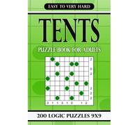 Tents puzzle book for adults Easy to Very Hard: 200 Logic Puzzles 9x9
