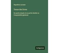 Tenue des livres: En partie simple et en partie double ou Comptabilité générale