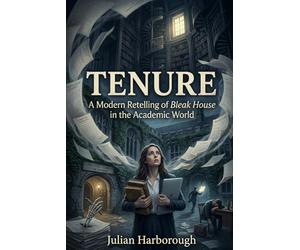 Tenure: A Modern Retelling of Bleak House in the Academic World