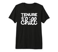 Tenure & Chill | Presente Professore di Ruolo | Insegnante di Ruolo Maglietta Premium